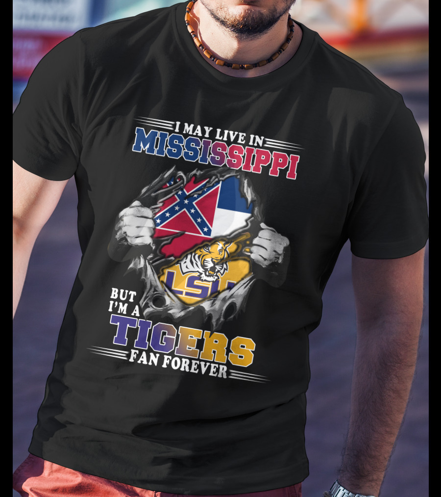 Mississippi Resident Lsu Tigers Fan Forever T-Shirt