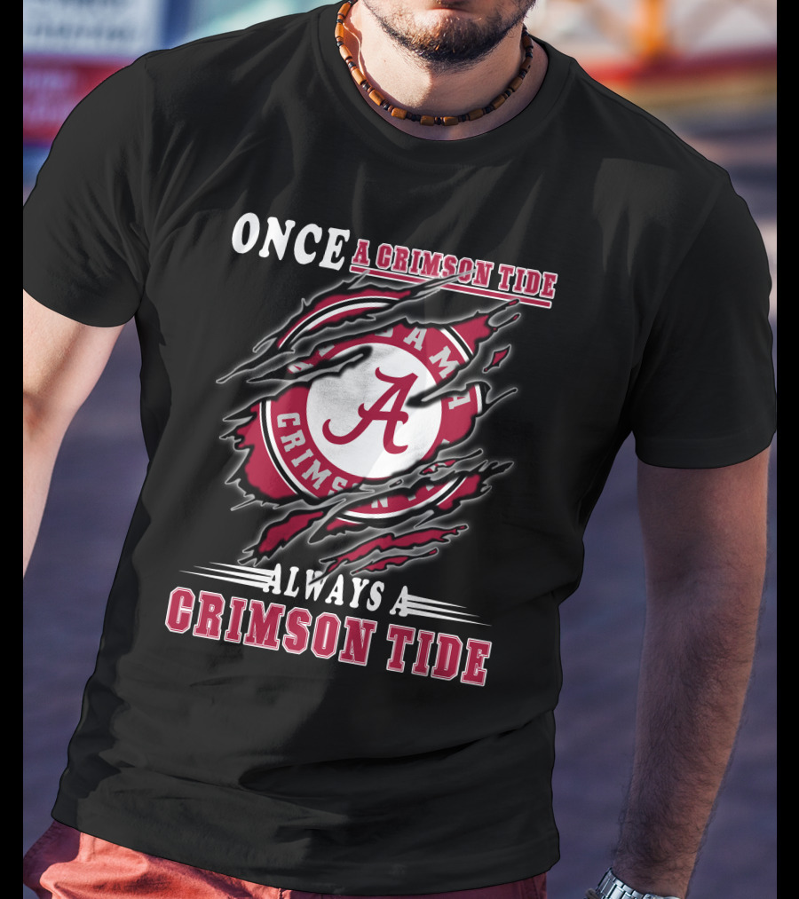 Once A Crimson Tide Always A Crimson Tide Alabama Fan's T-Shirt