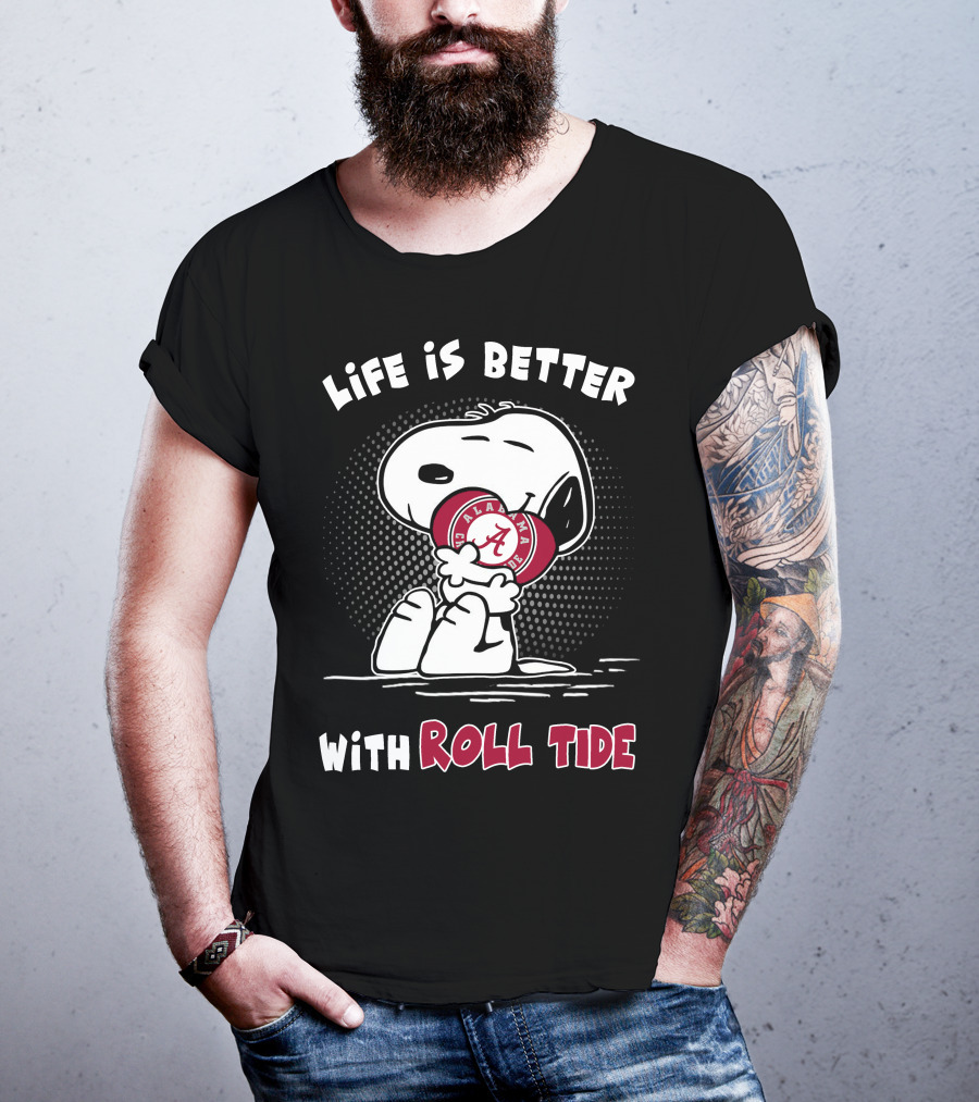 Life Is Better With Roll Tide Alabama Fan Snoopy T-Shirt
