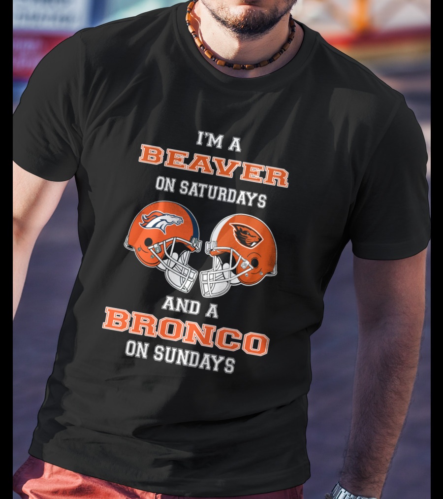 I'm A Beaver On Saturdays And A Bronco On Sundays T-Shirt