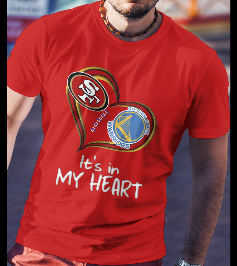 Golden State Warriors 49ers It's In My Heart T-Shirt