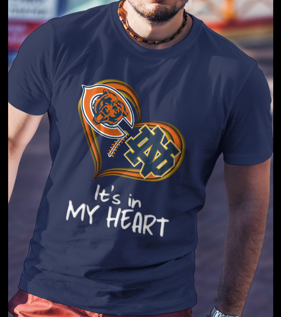 Chicago Bears And Notre Dame It's In My Heart T-Shirt