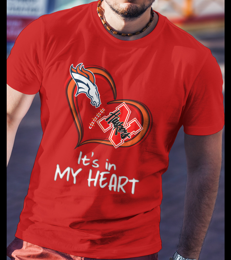 Broncos Huskers It's In My Heart T-Shirt