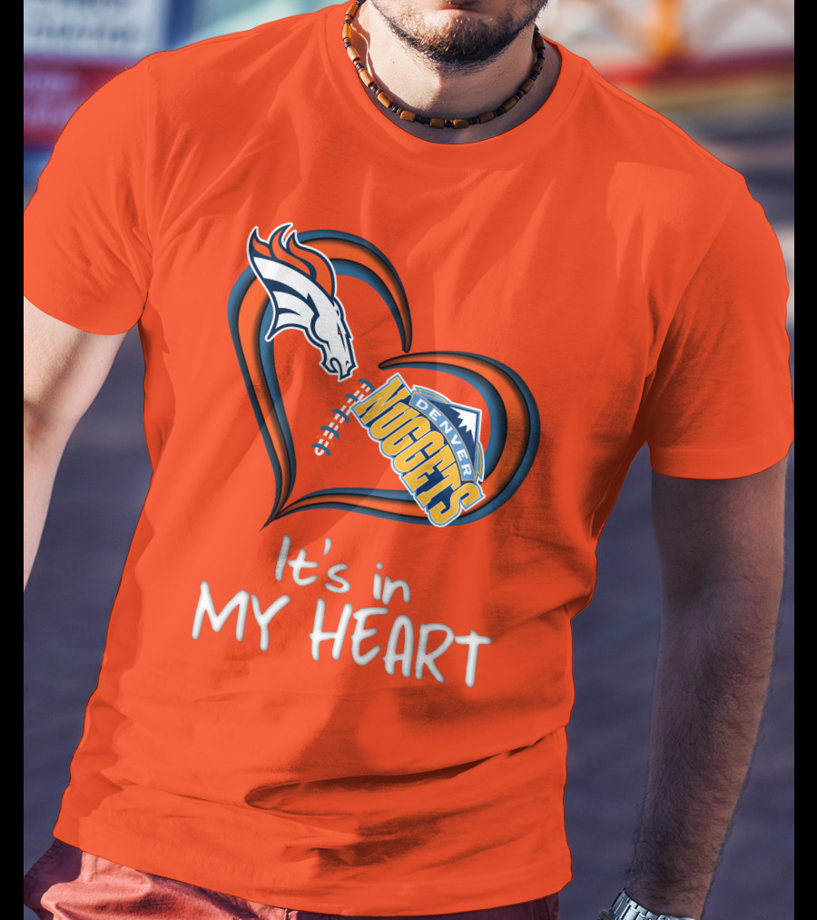 Broncos Nuggets It's In My Heart T-Shirt