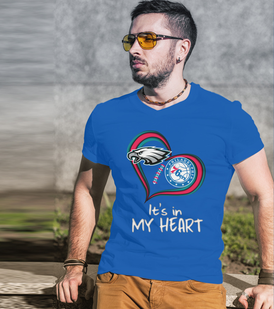 Philadelphia Eagles And 76ers It's In My Heart T-Shirt