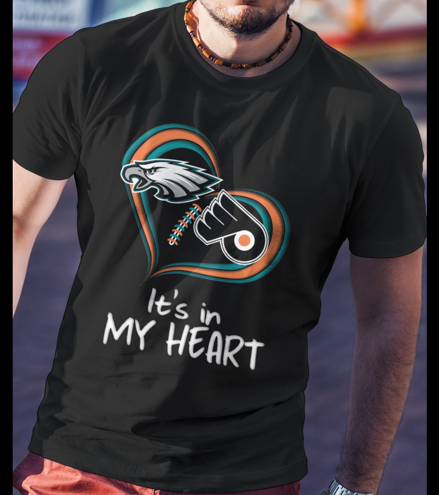 Philadelphia Eagles Flyers It's In My Heart T-Shirt