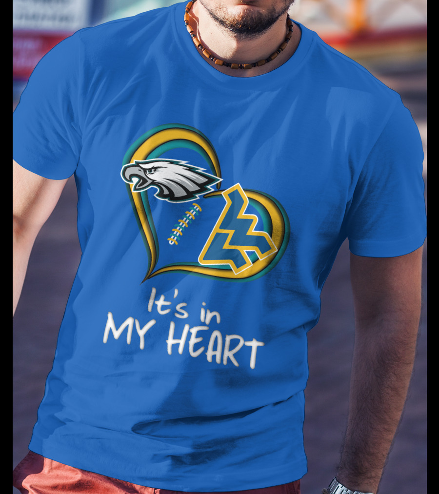 Eagles WV It's In My Heart T-Shirt