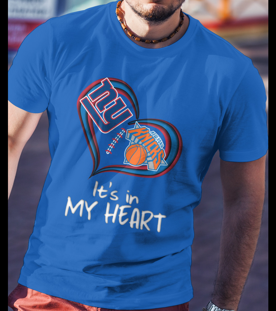Ny Giants New York Knicks It's In My Heart T-Shirt