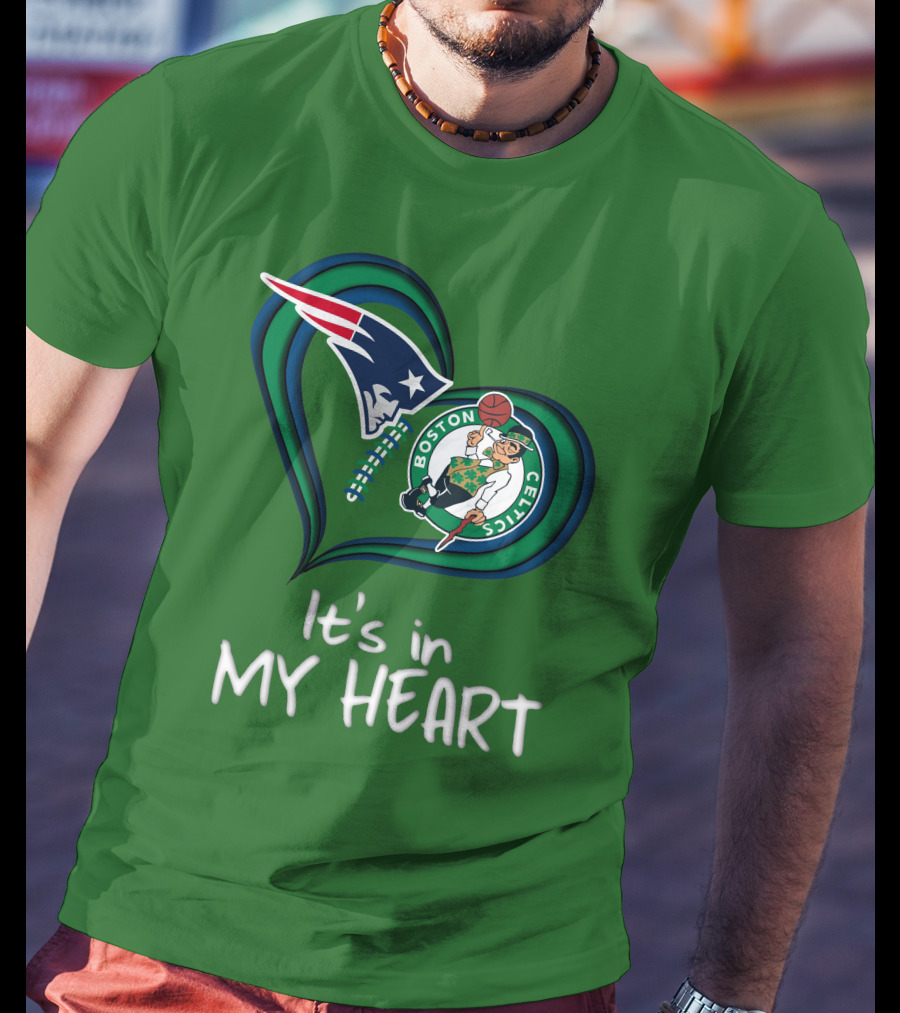 It's In My Heart Patriots Boston Celtics T-Shirt