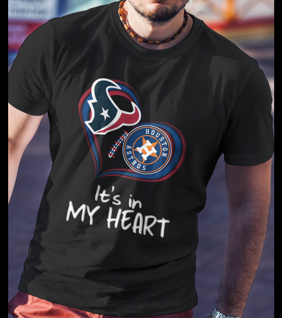 Houston Texans Astros It's In My Heart T-Shirt