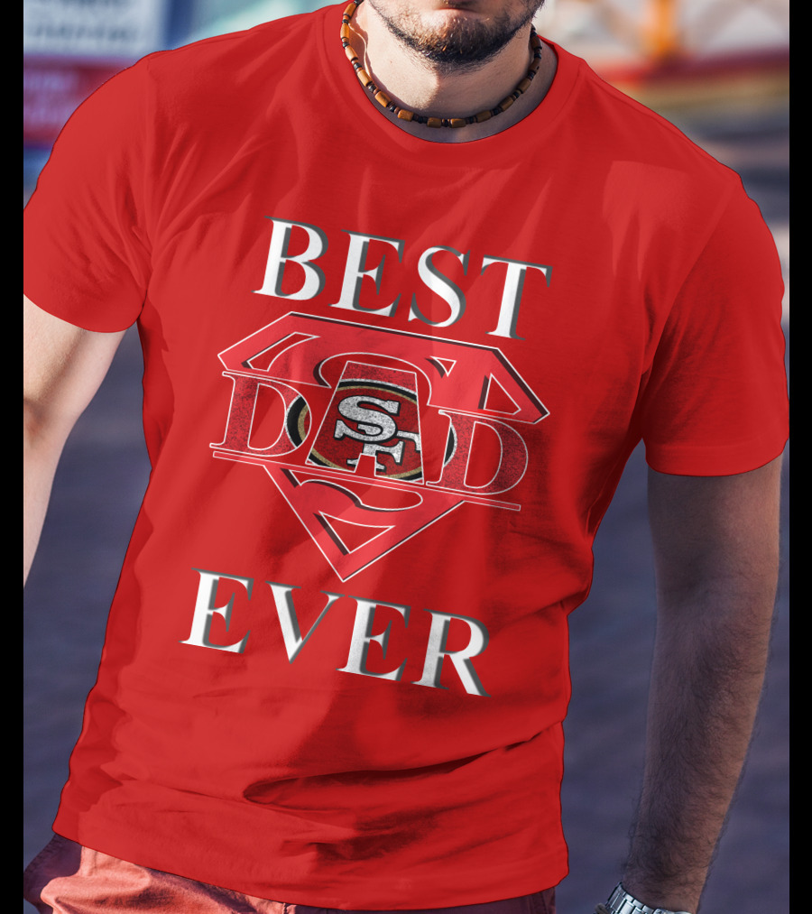 Best Dad Ever 49ers San Francisco Football Superman T-Shirt
