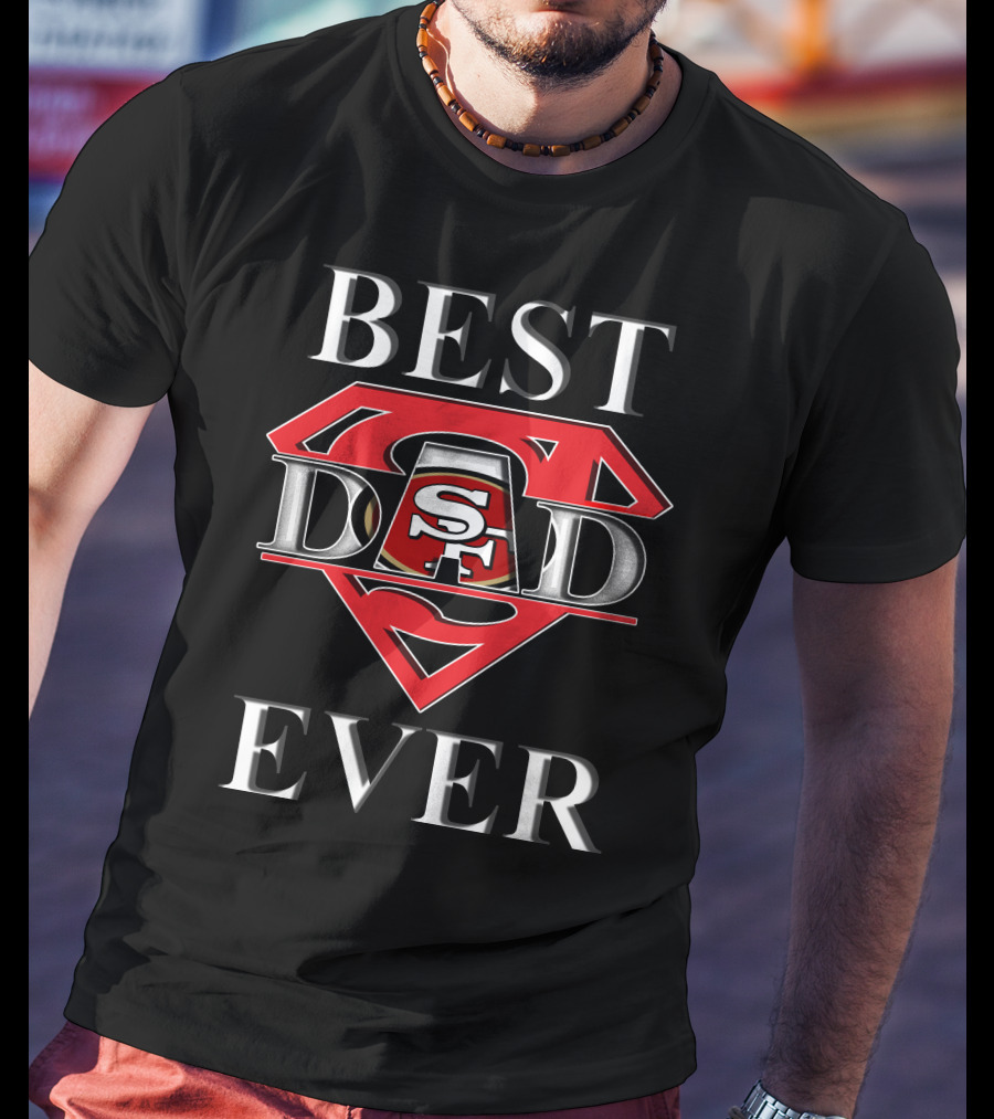 Best Dad Ever 49ers Sf T-Shirt