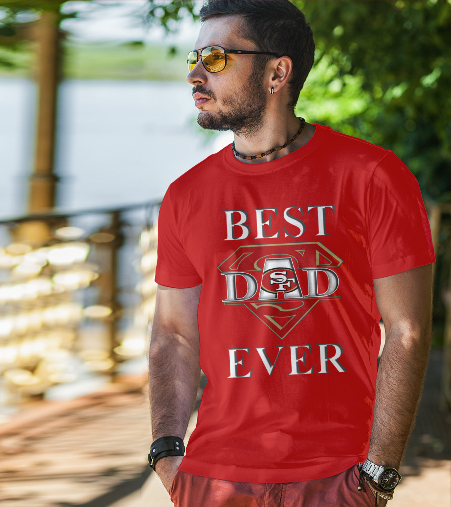 Best Dad Ever 49ers Sf Superdad T-Shirt