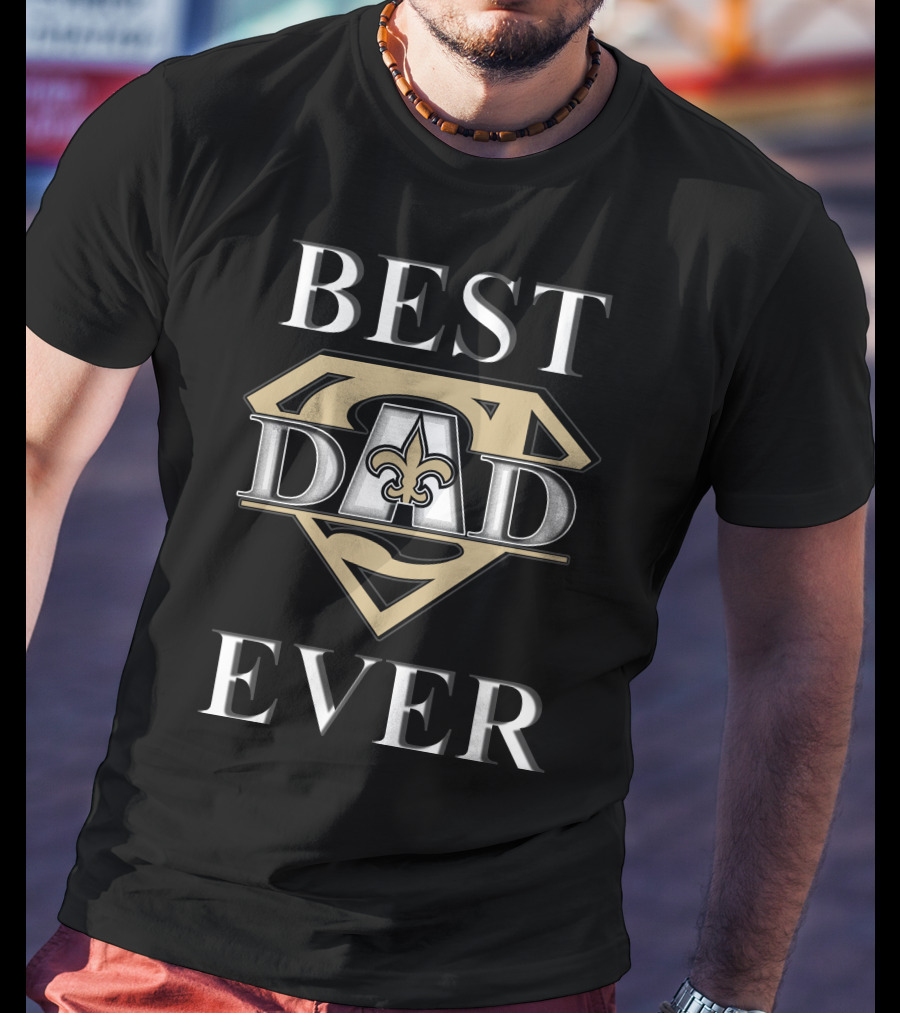 Best Dad Ever Saints Fleur-de-Lis Superdad T-Shirt