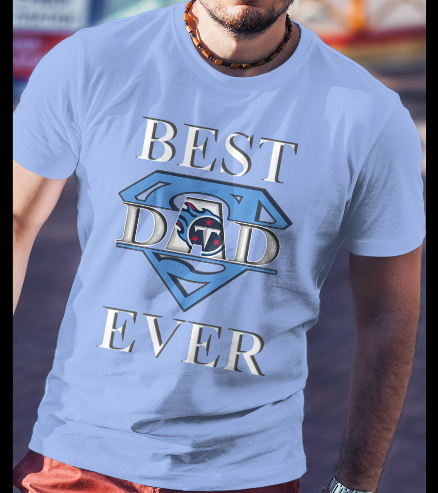 Best Dad Ever Titans Super T-Shirt