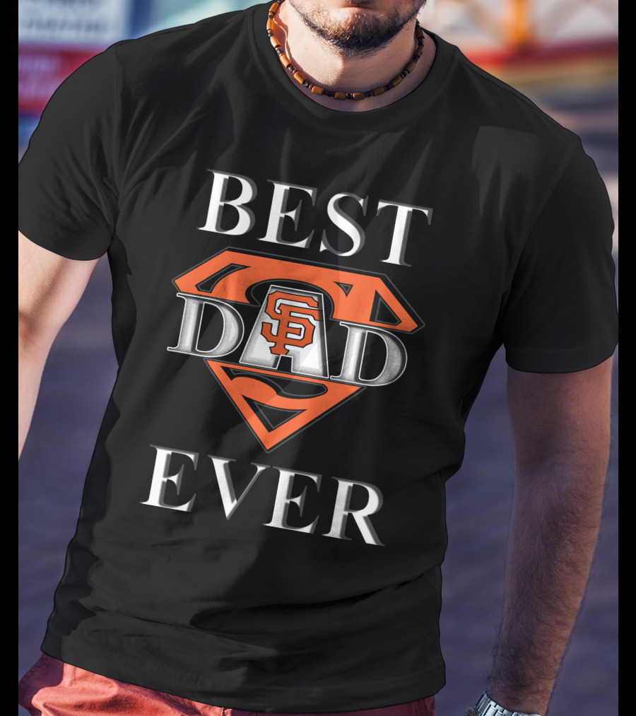 Best Dad Ever SF Giants Super Dad T-Shirt