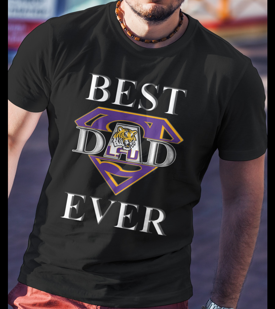 Lsu Tigers Best Dad Ever Super Dad T-Shirt