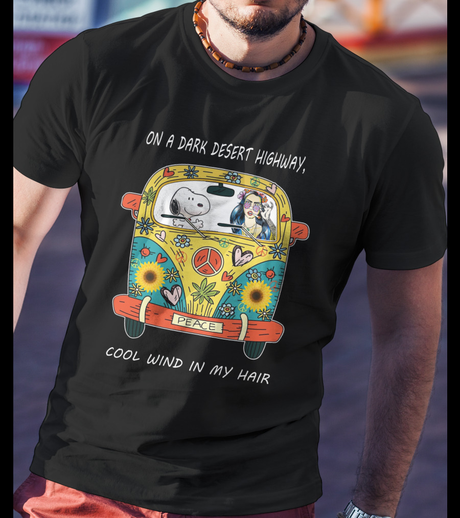 On A Dark Desert Highway Cool Wind In My Hair Peace Bus Hippie Snoopy T-Shirt
