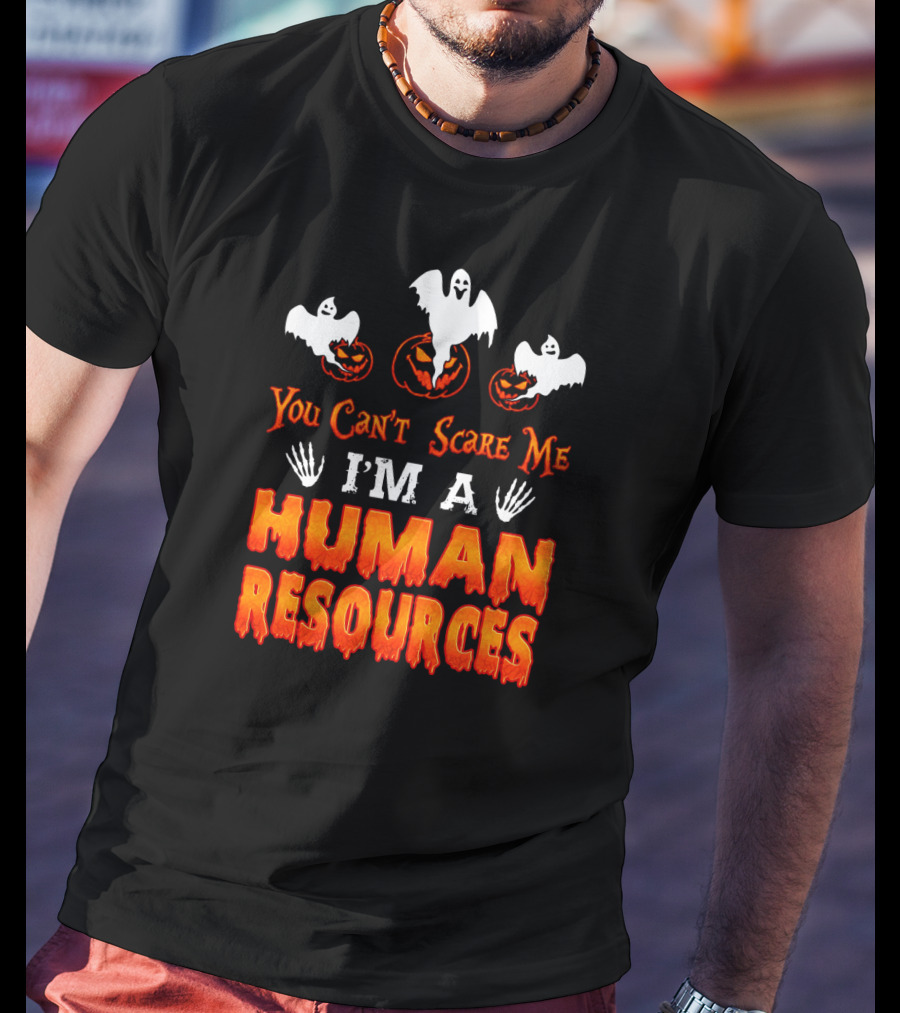 You Can't Scare Me I'm A Human Resources Halloween Ghosts Pumpkins T-Shirt