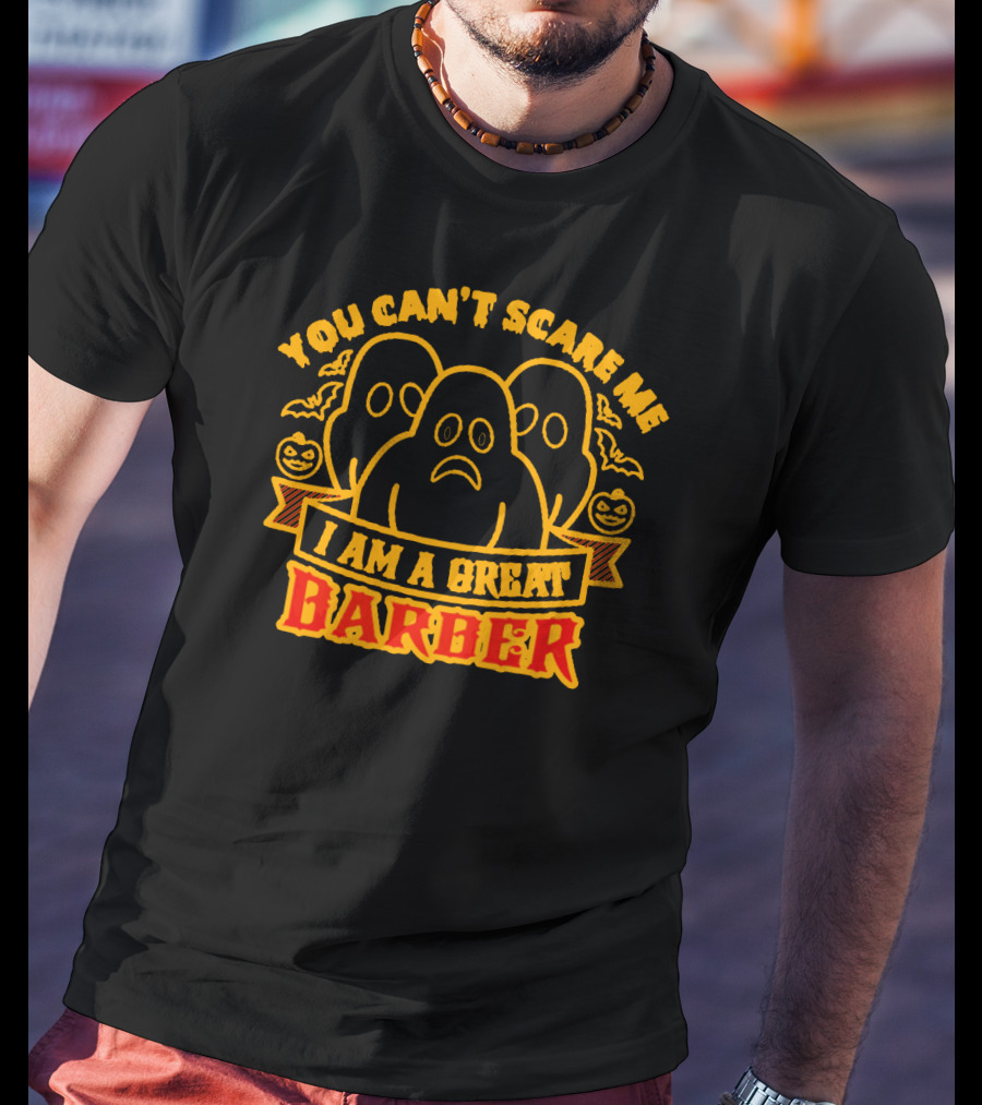 You Can't Scare Me I Am A Great Barber Halloween Ghosts Pumpkins T-Shirt