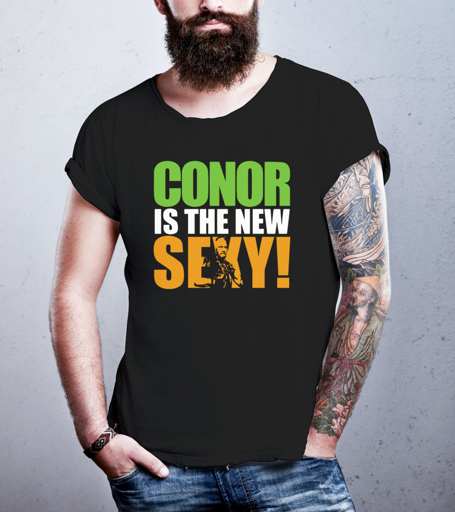 Conor Is The New Sexy! T-Shirt