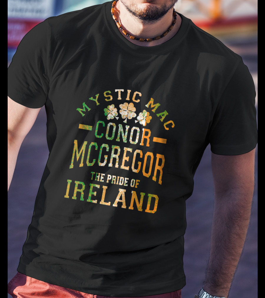 Mystic Mac Conor Mcgregor The Pride Of Ireland T-Shirt