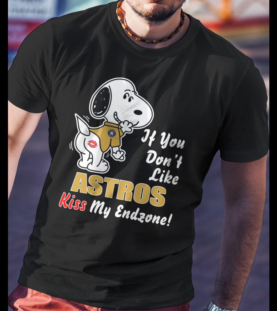 If You Don't Like Astros Kiss My Endzone T-Shirt