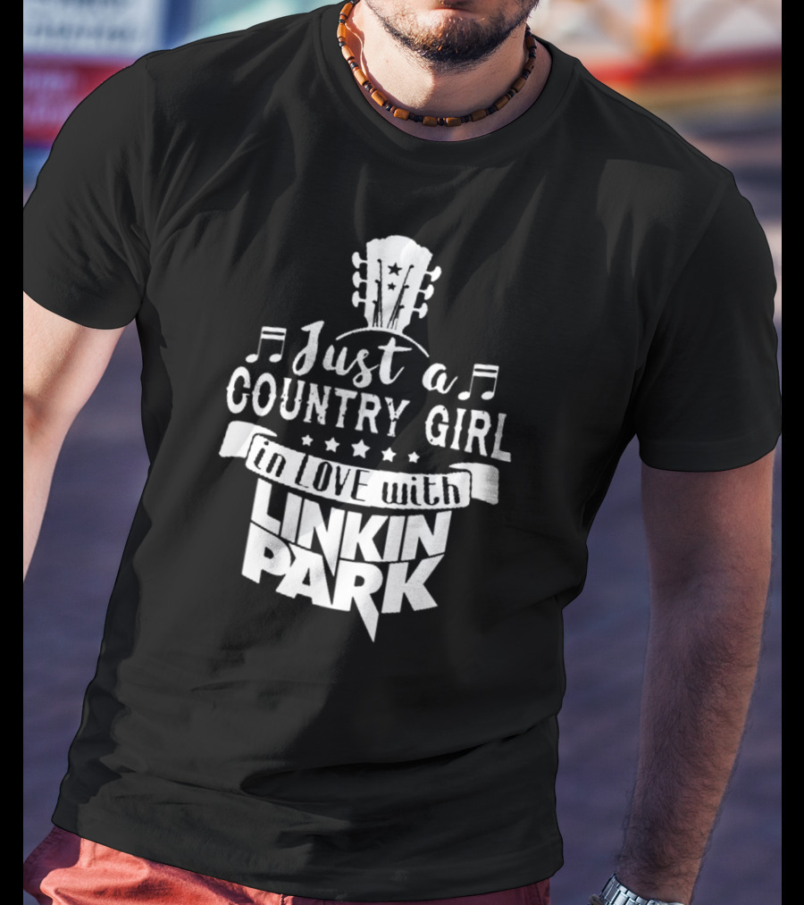 Just A Country Girl In Love With Linkin Park T-Shirt
