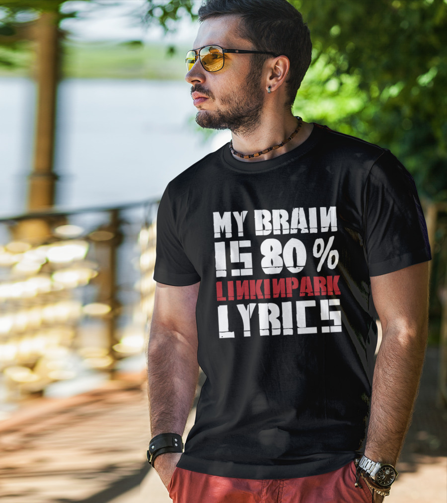 Rock Band Linkin Park My Brain Is 80 Percent Linkin Park Lyrics T-Shirt