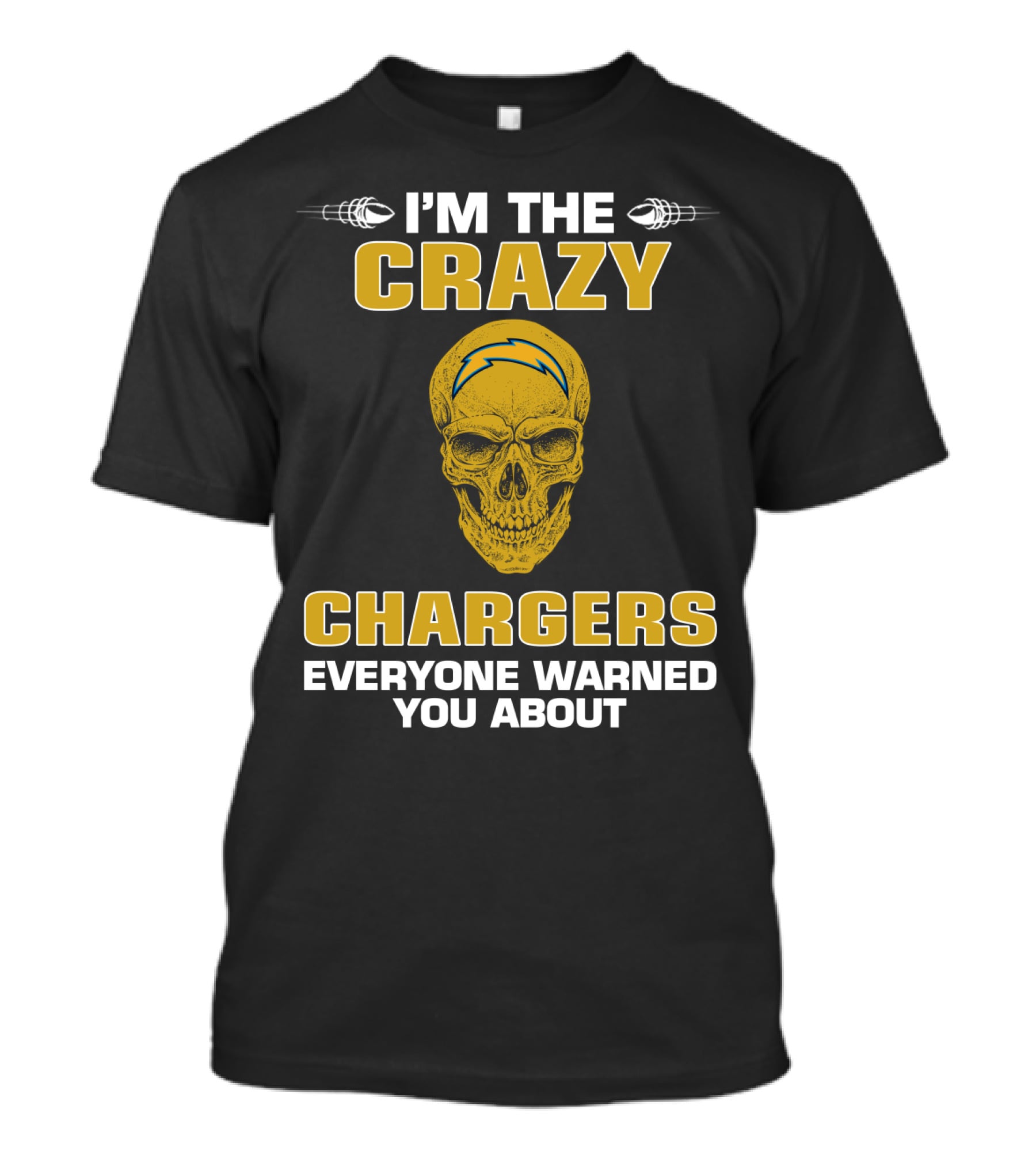 I'm The Crazy Chargers Everyone Warned You About Skull T-Shirt