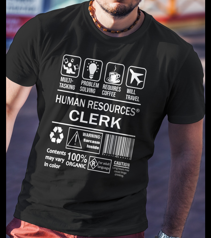 Multitasking Problem Solving Coffee Travel Human Resources Clerk 100% Organic Sarcasm Inside T-Shirt