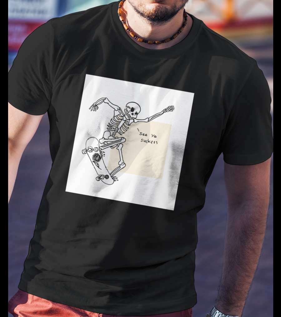 See Ya Suckers Skeleton Skateboarding Life T-Shirt