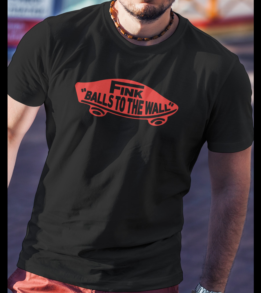 Fink Balls To The Wall Skateboard T-Shirt