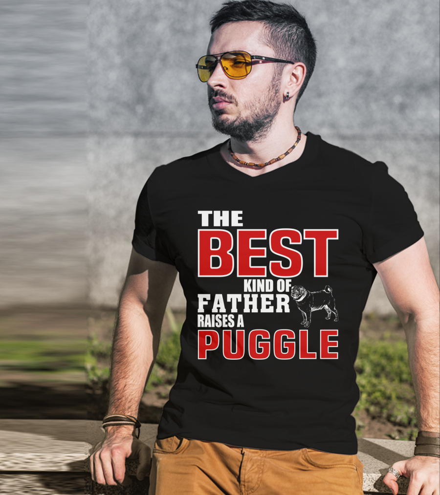 The Best Kind Of Father Raises A Puggle T-Shirt