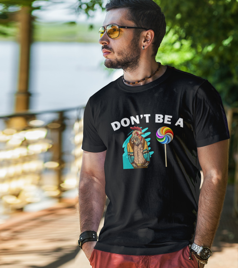 Don't Be A (Rooster Illustration + Lollipop) T-Shirt