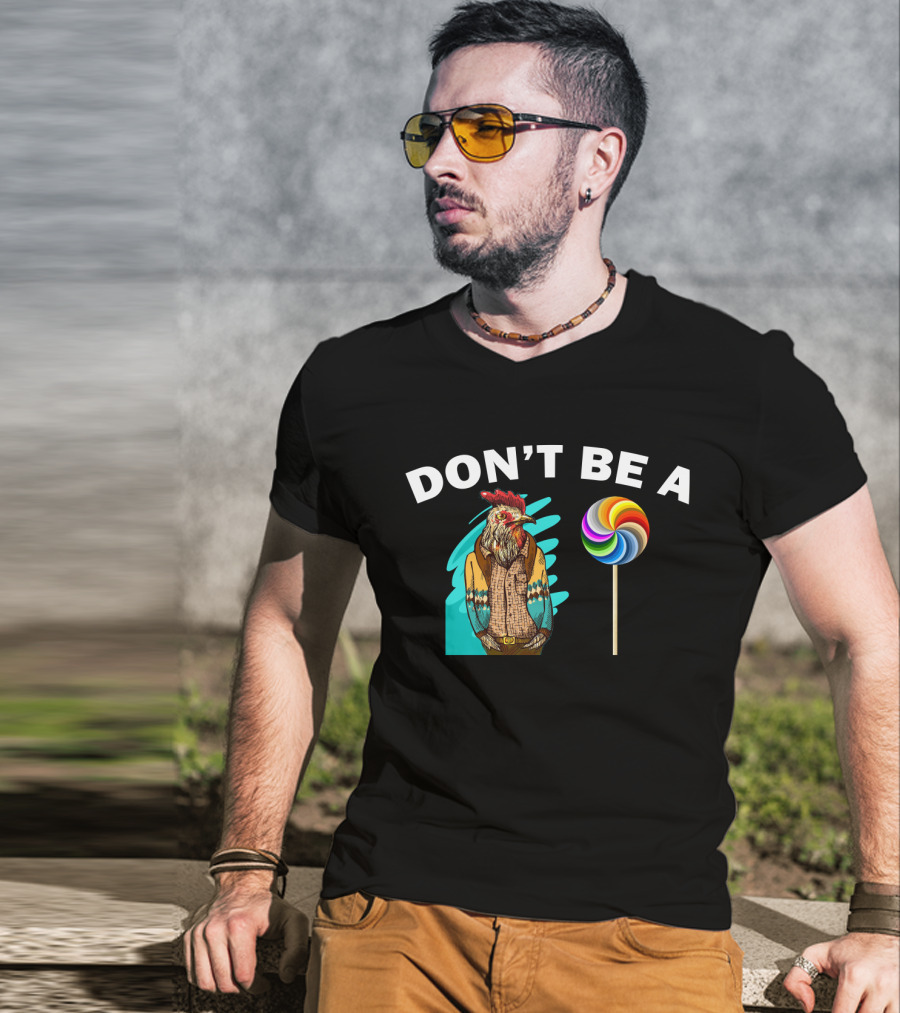 Don't Be A (Rooster Illustration + Lollipop) T-Shirt