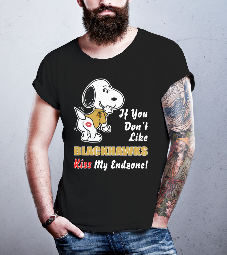 If You Don't Like Blackhawks Kiss My Endzone T-Shirt
