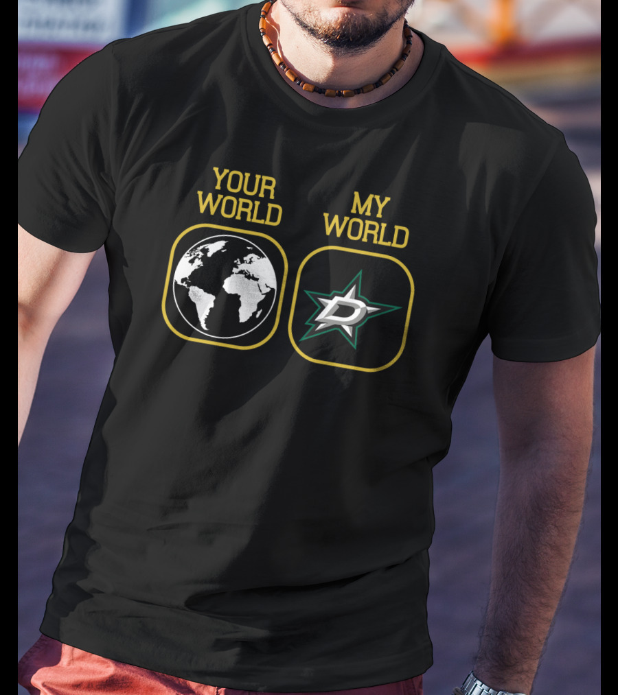 Your World My World Dallas Stars T-Shirt