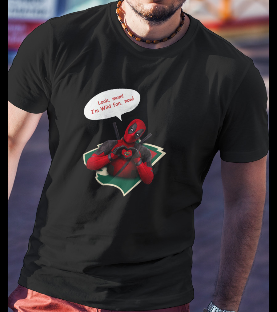 Minnesota Wild Fan Deadpool Look Mom Now T-Shirt