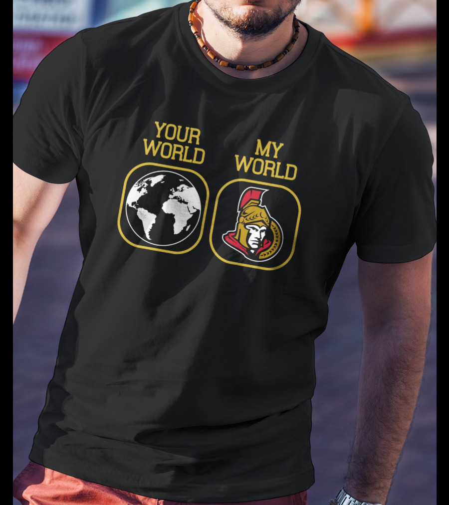 Your World My World Ottawa Senators T-Shirt