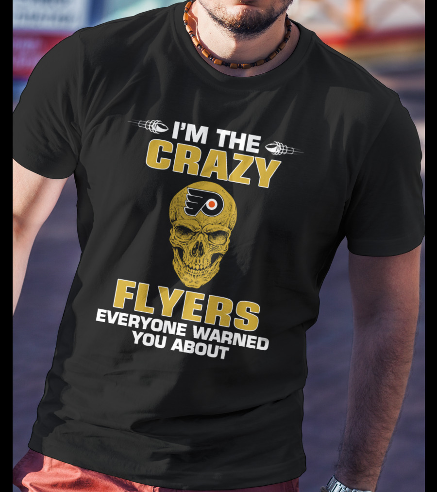 I'm The Crazy Flyers Everyone Warned You About T-Shirt