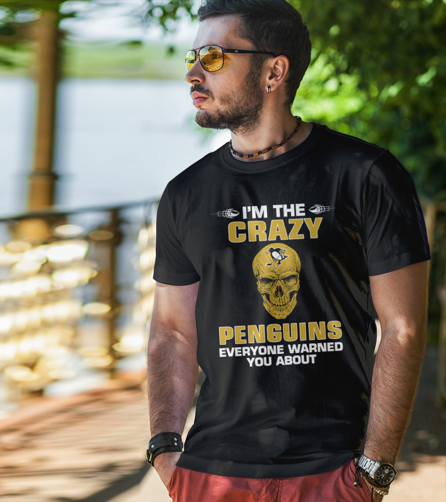 I'm The Crazy Penguins Everyone Warned You About T-Shirt