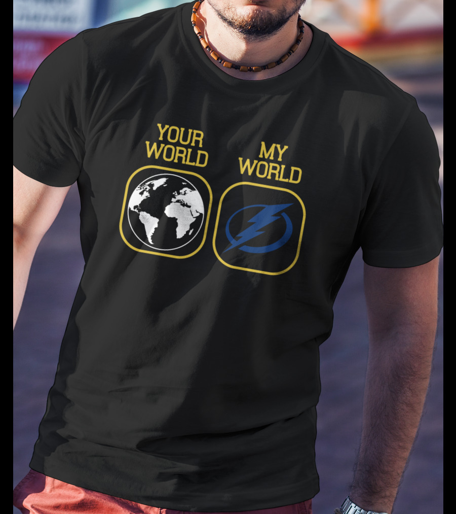 Your World My World Tampa Bay Lightning T-Shirt