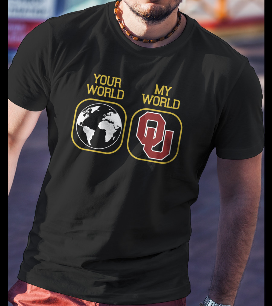 Your World My World Oklahoma Sooners Football T-Shirt