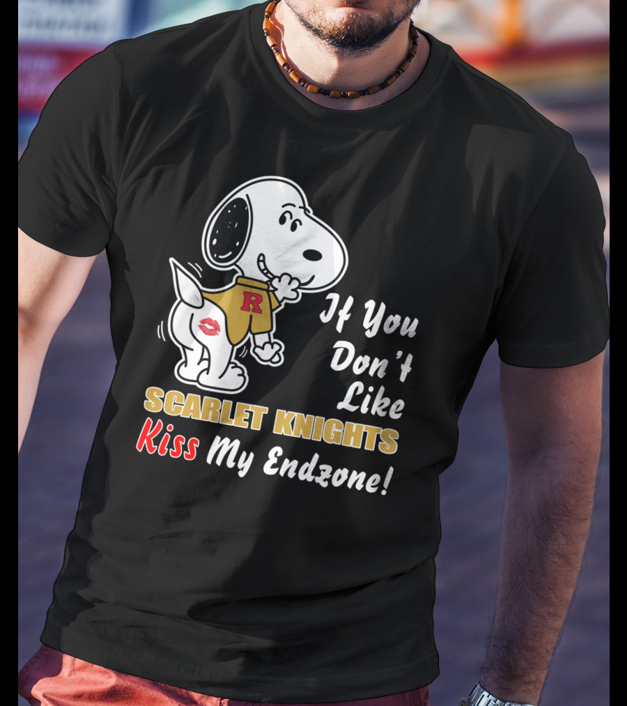 If You Don't Like Scarlet Knights Kiss My Endzone Rutgers Football T-Shirt