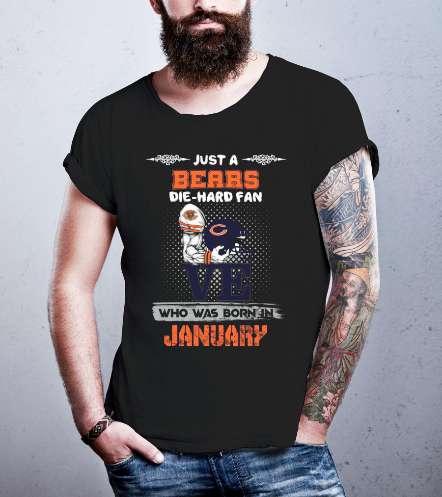 Just A Bears Die-Hard Fan Who Was Born In January T-Shirt