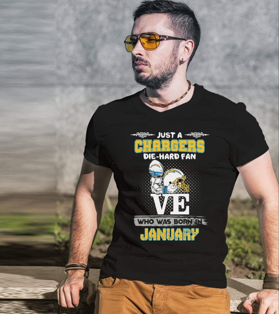 Just A Chargers Die-Hard Fan Who Was Born In January T-Shirt