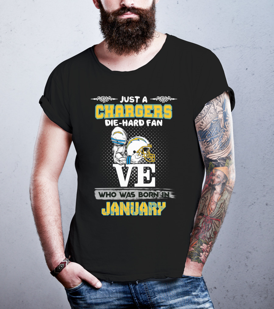 Just A Chargers Die-Hard Fan Who Was Born In January T-Shirt
