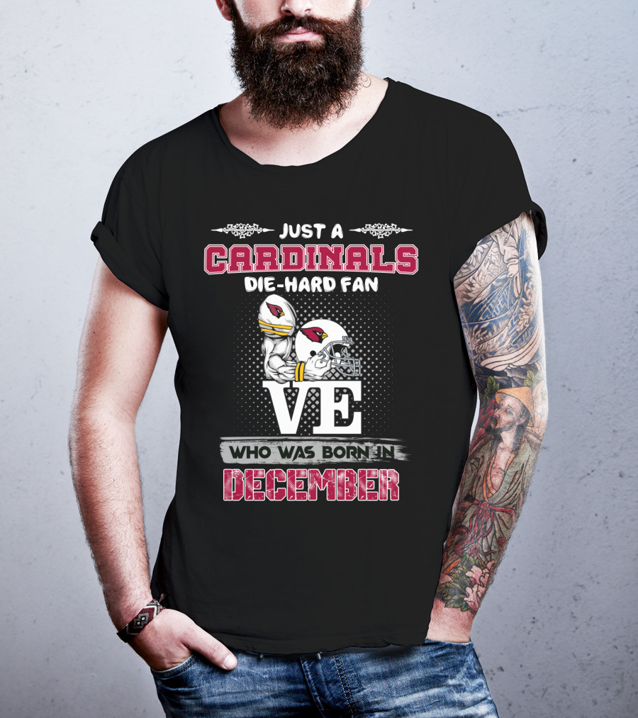 Cardinals Die-Hard Fan Born In December T-Shirt