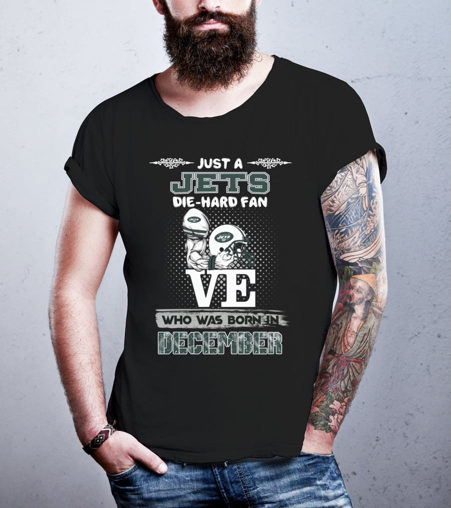 Just A Jets Die-Hard Fan Born In December With Love T-Shirt
